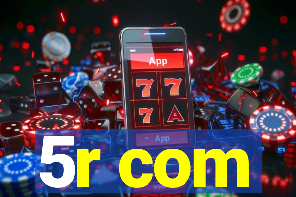 5r com